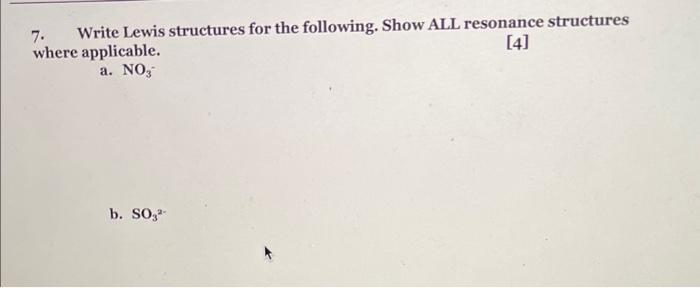 Solved 7. Write Lewis structures for the following. Show ALL | Chegg.com
