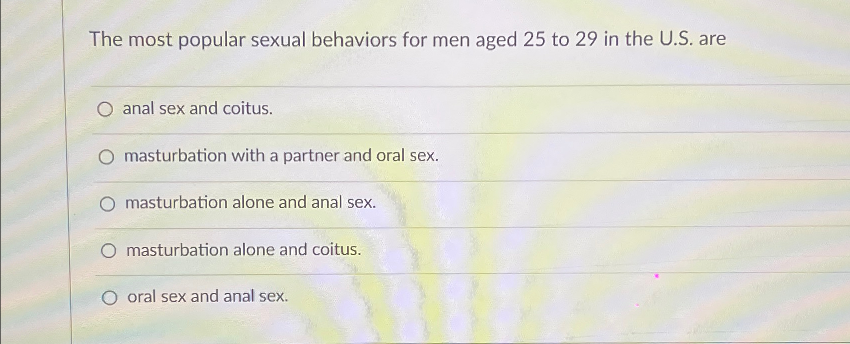 Solved The most popular sexual behaviors for men aged 25 ﻿to | Chegg.com