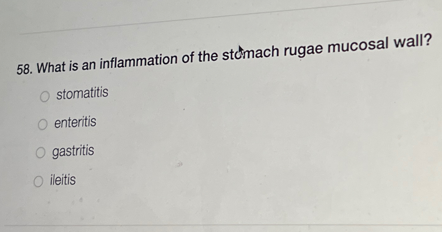 Solved What is an inflammation of the stomach rugae mucosal | Chegg.com