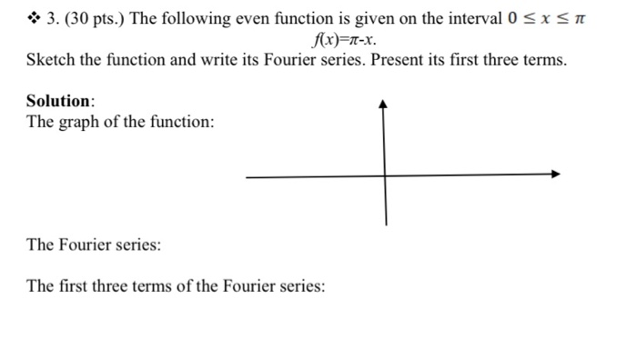 Solved * 3. (30 pts.) The following even function is given | Chegg.com