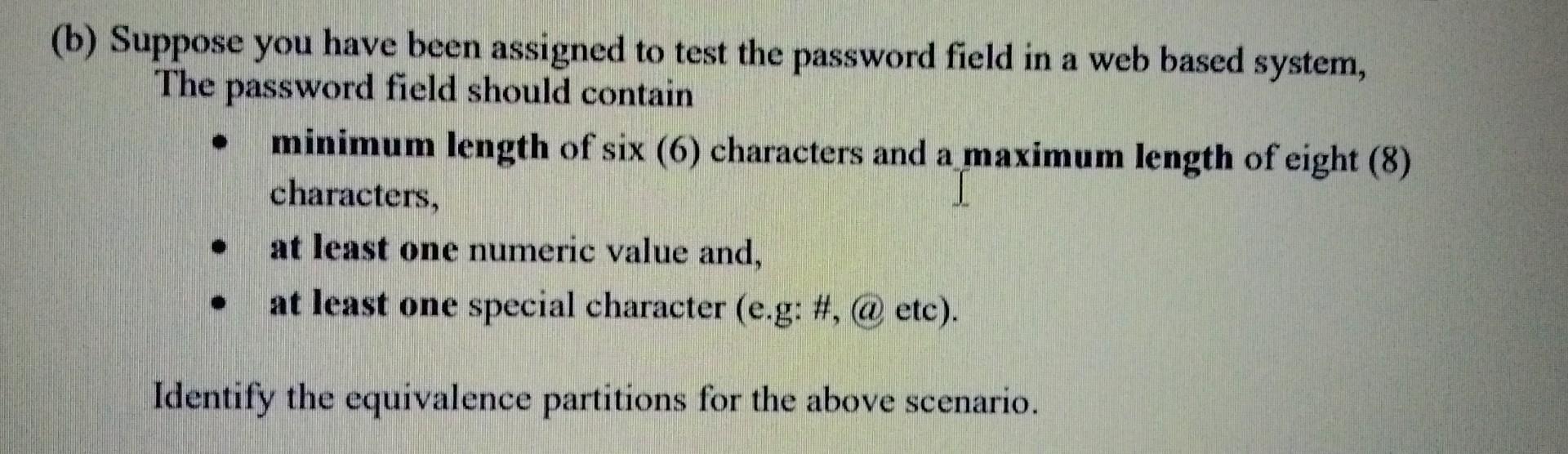 Solved (b) Suppose you have been assigned to test the | Chegg.com