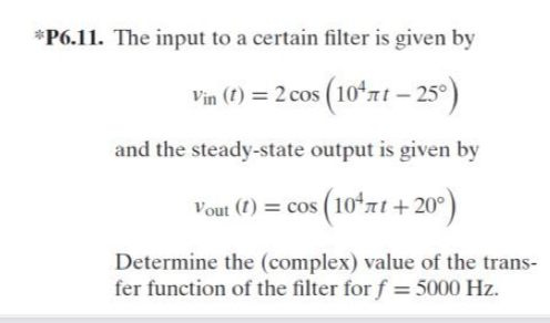 Solved ?**P6.11. ﻿The input to a certain filter is given | Chegg.com