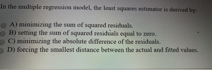 Solved In the multiple regression model, the least squares | Chegg.com