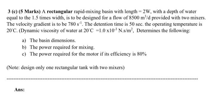 Solved 3 (c) (5 Marks) A rectangular rapid-mixing basin with | Chegg.com