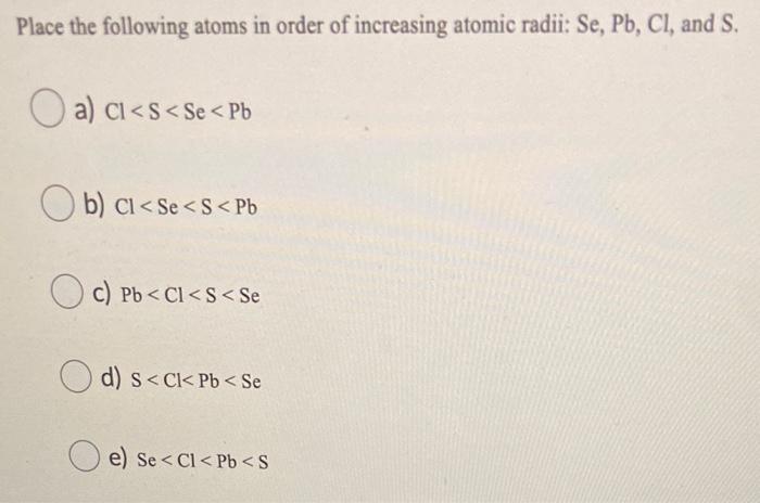 Solved Place the following ions in order from smallest to | Chegg.com