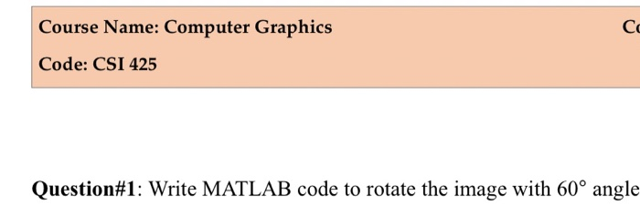 Solved Course Name: Computer Graphics Сс Code: CSI 425 | Chegg.com