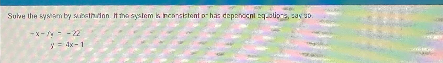 Solved Solve The System By Substitution. If The System Is 