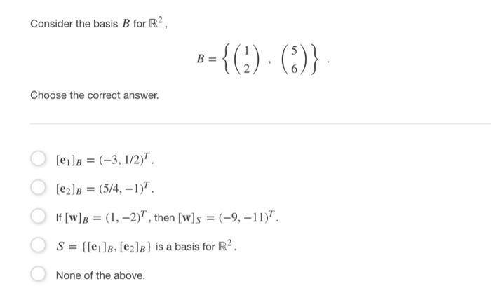 Solved Consider The Basis B For R2, B = = {(1) · ()} Choose | Chegg.com