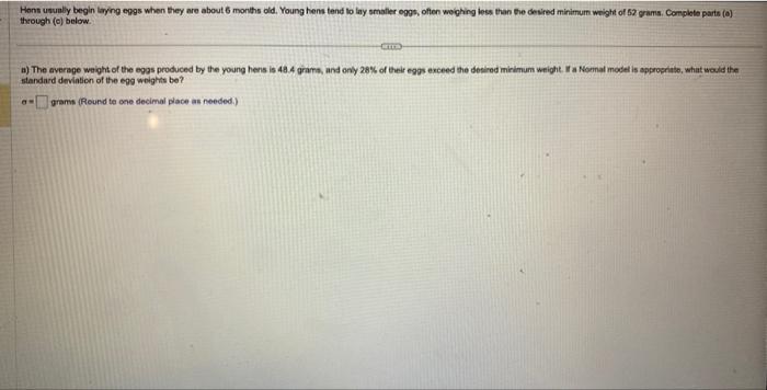 10) The average waight of the eggs produced by the young hens is \( 48.4 \) grama, and ony \( 28 \% \) of their egos exceed t