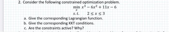 Solved 2. Consider the following constrained optimization | Chegg.com