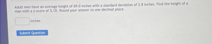 Solved Adult men have an average height of 69.0 inches with | Chegg.com