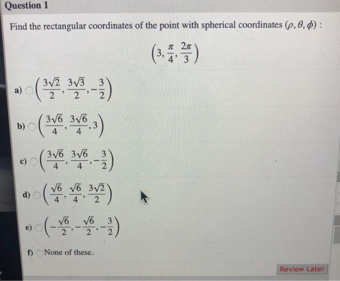 Solved Question 1 Find the rectangular coordinates of the | Chegg.com
