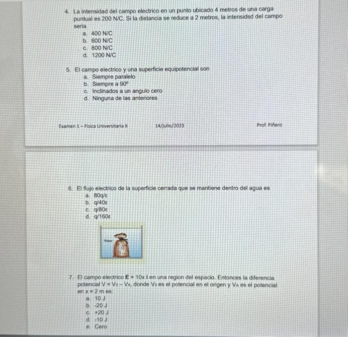 4. La intensidad del campo electrico en un punto ubicado 4 metros de una carga puntual es \( 200 \mathrm{~N} / \mathrm{C} \).