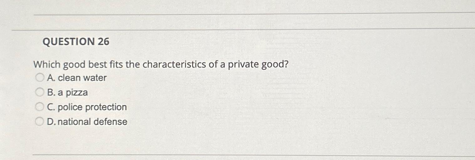 Solved QUESTION 26Which Good Best Fits The Characteristics | Chegg.com