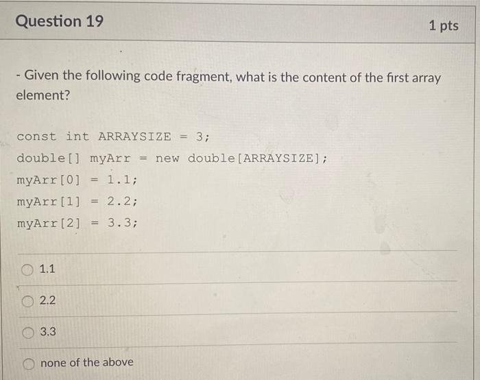 Solved Question 18 1 pts -Given the following code fragment, | Chegg.com