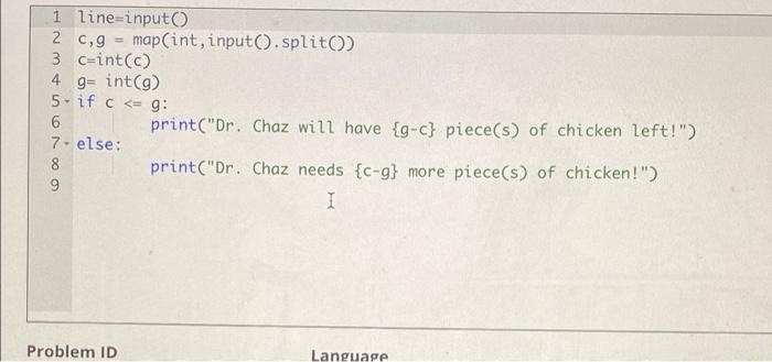 Solved 1 line-input 2 0,9 = map(int, input().split() 3 | Chegg.com