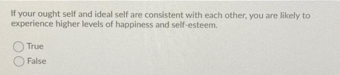 Solved If your ought self and ideal self are consistent with | Chegg.com