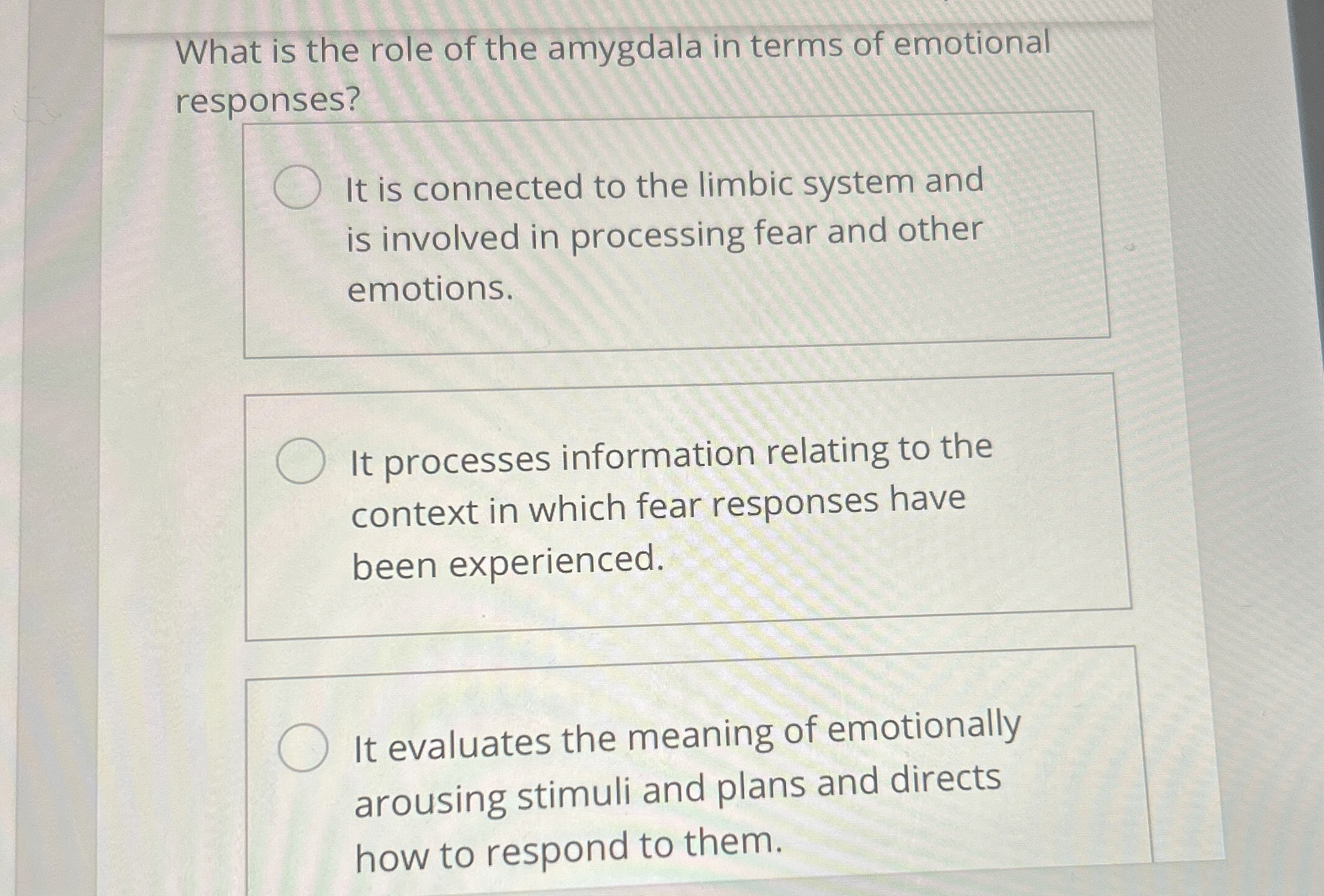 Solved What is the role of the amygdala in terms of