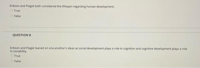 Solved Erikson and Piaget both considered the lifespan Chegg