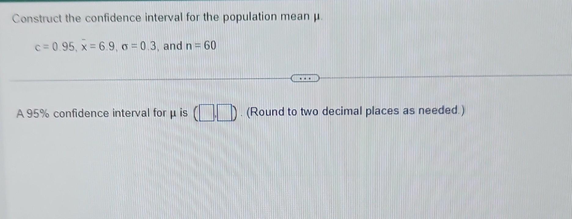 Solved Construct the confidence interval for the population | Chegg.com