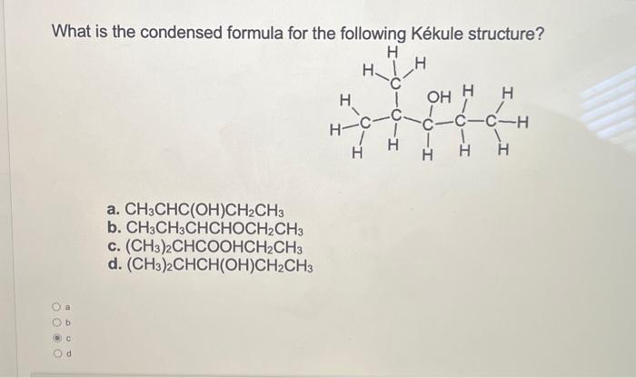 Solved What is the condensed formula for the following | Chegg.com