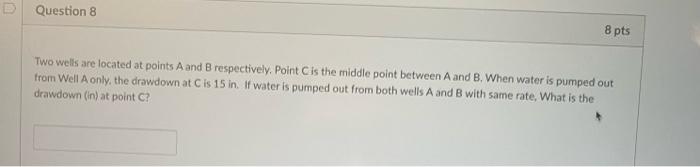 Solved Question 8 8 pts Two wells are located at points A | Chegg.com