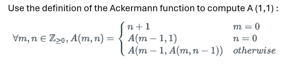 Solved Use The Definition Of The Ackermann Function To | Chegg.com