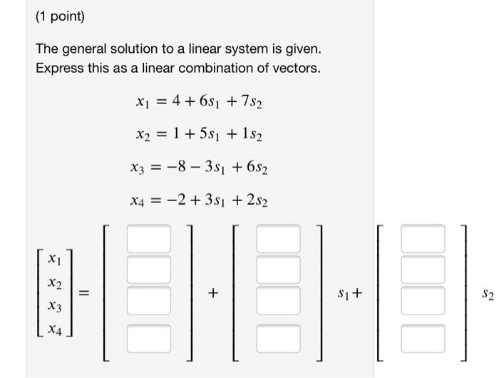 Solved (1 point) The general solution to a linear system is | Chegg.com