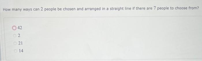 Solved How many ways can 2 people be chosen and arranged in | Chegg.com
