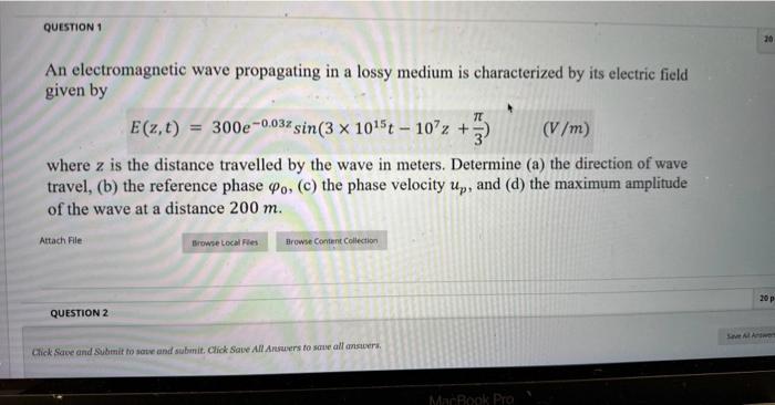 Solved An electromagnetic wave propagating in a lossy medium | Chegg.com