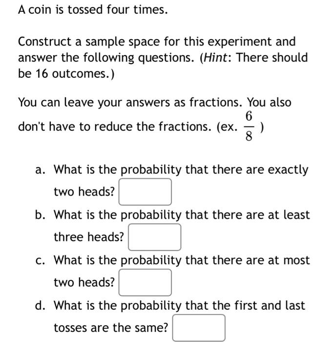 Solved A Coin Is Tossed Four Times. Construct A Sample Space | Chegg.com