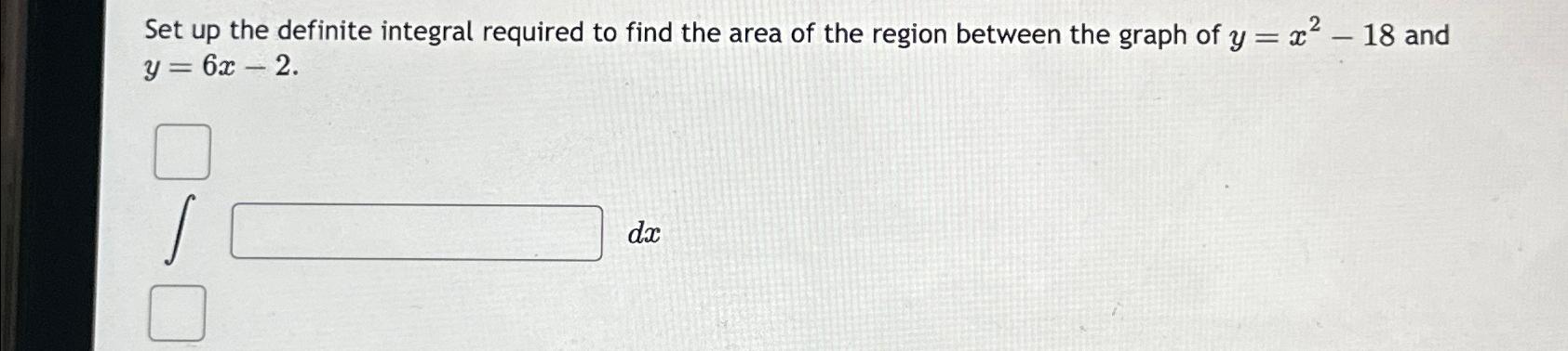 Solved Set up the definite integral required to find the | Chegg.com
