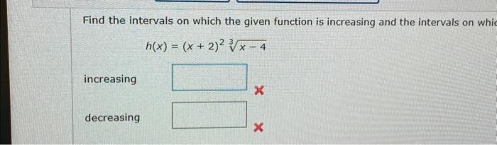 Solved Find the intervals on which the given function is | Chegg.com