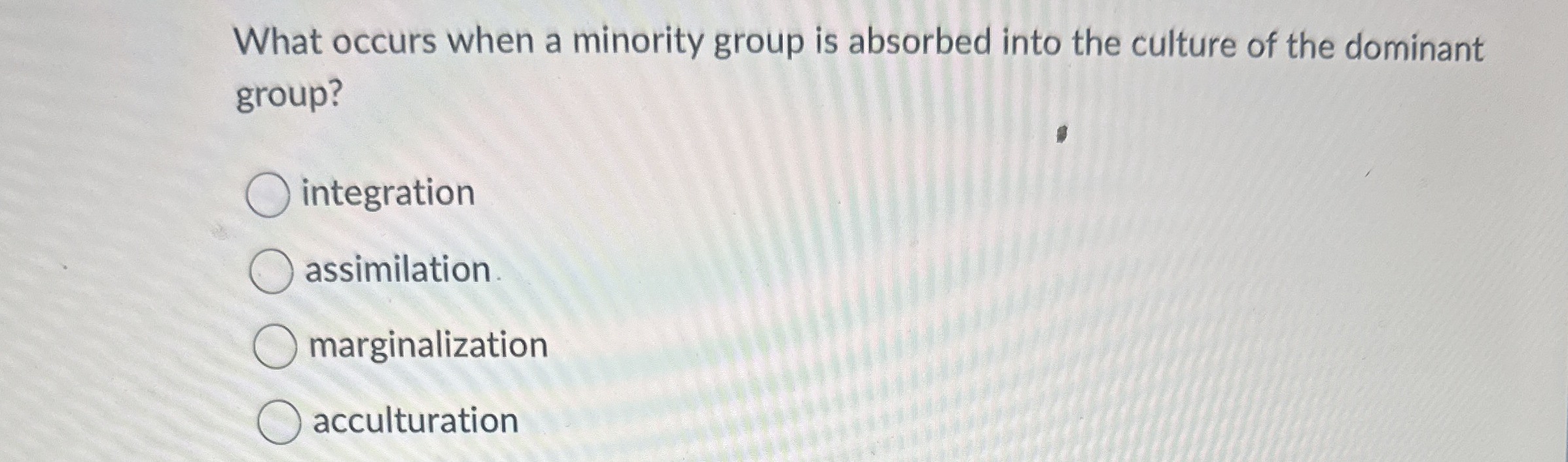 Solved What occurs when a minority group is absorbed into | Chegg.com