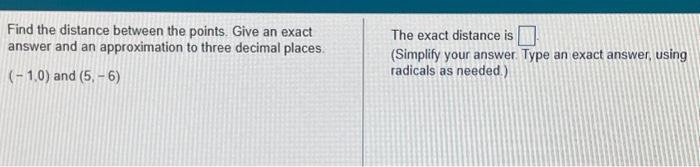 Solved Find the distance between the points. Give an exact | Chegg.com