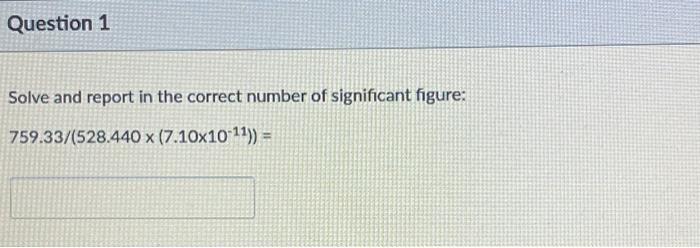 Solved Solve And Report In The Correct Number Of Significant | Chegg.com