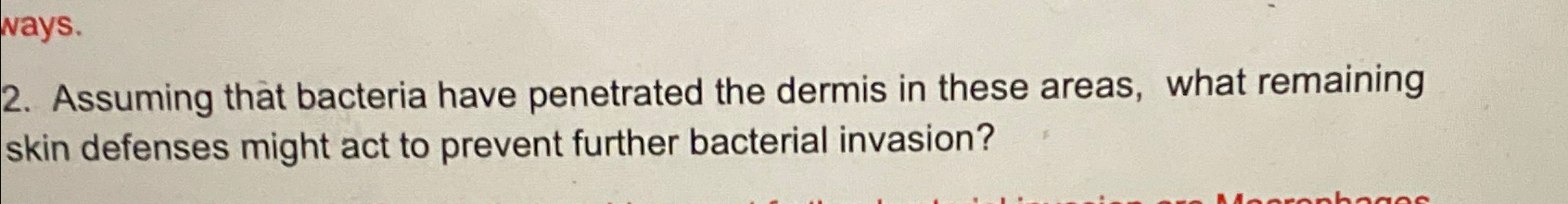 Solved Assuming that bacteria have penetrated the dermis in | Chegg.com