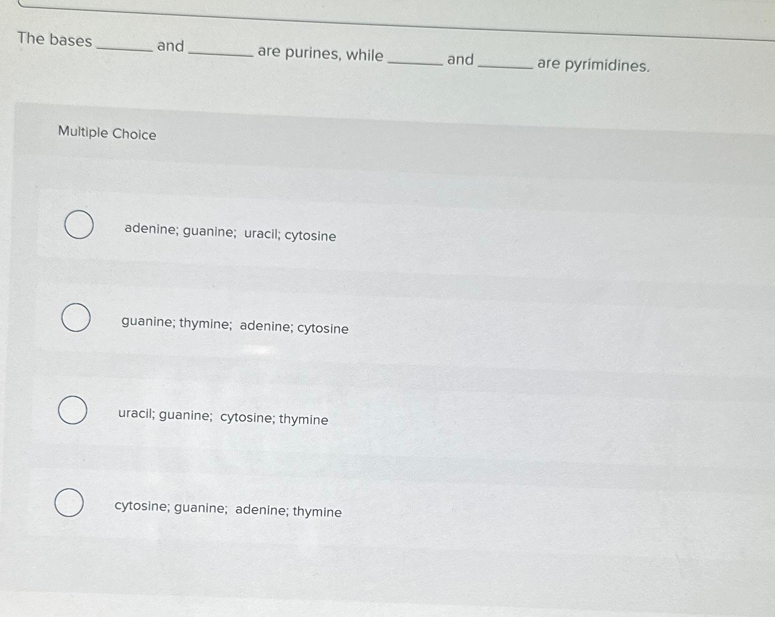 Solved The bases and are purines, while and are | Chegg.com