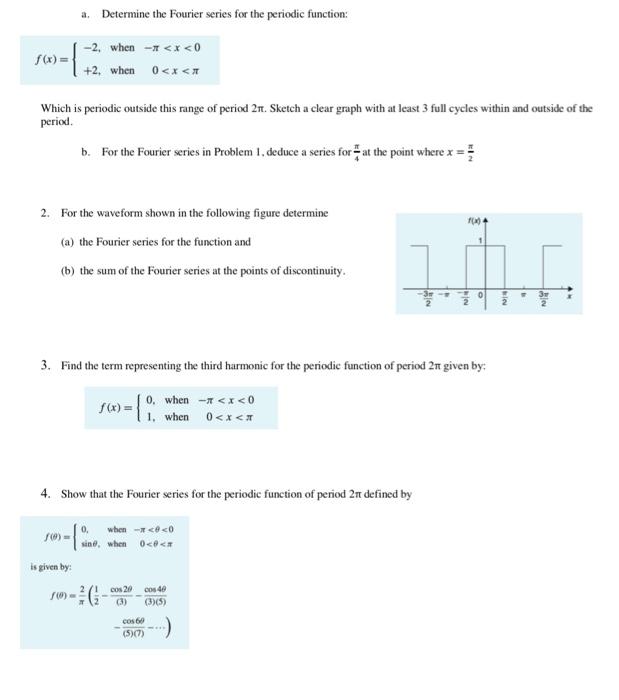 Solved a. Determine the Fourier series for the periodic | Chegg.com
