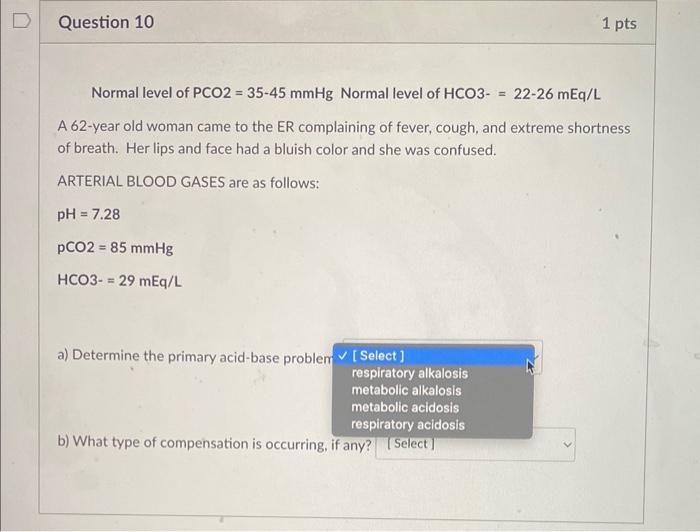 Solved Normal level of PCO2=35−45mmHg Normal level of