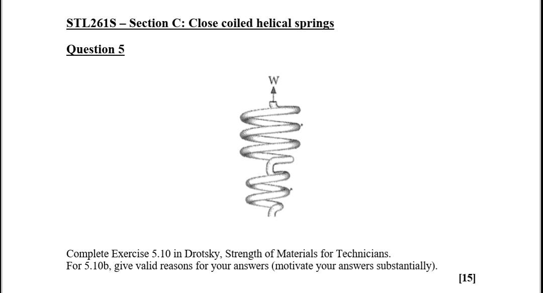 Solved STL261S Section C Close coiled helical springs
