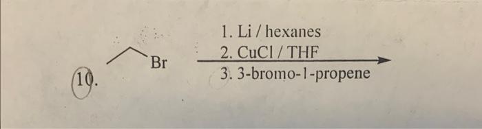 Solved 1. Li / hexanes 10. ↷Br 3.3-bromo-1-propene 2. | Chegg.com