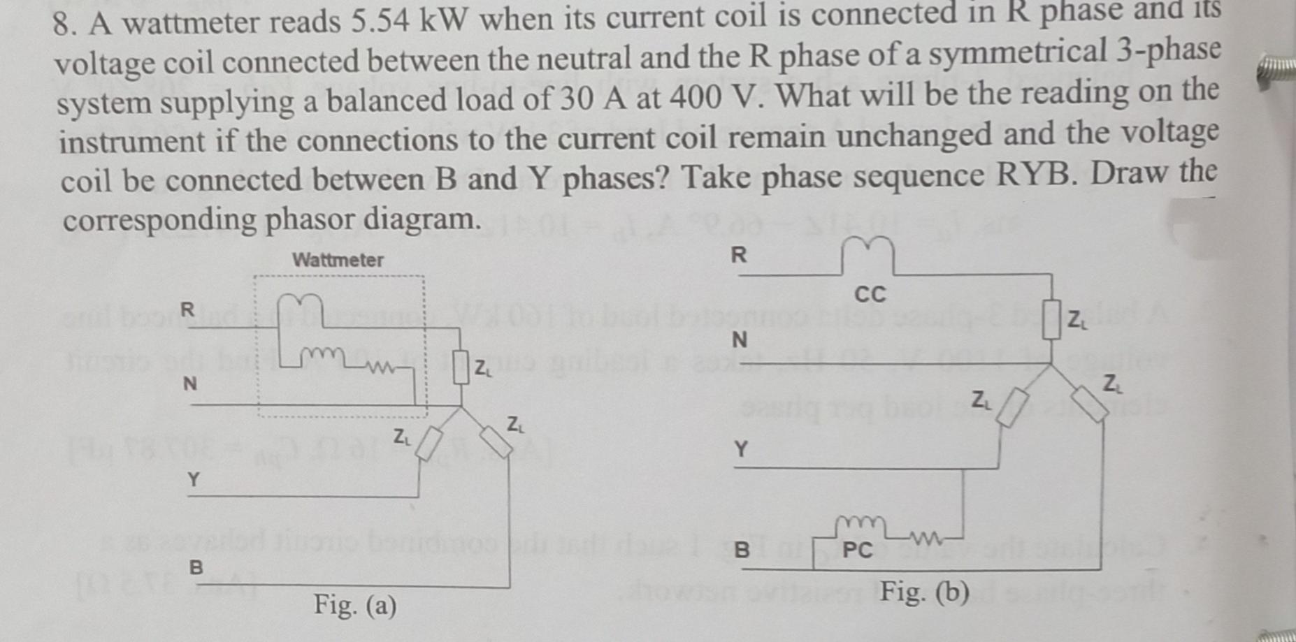 Solved 8. A wattmeter reads 5.54 kW when its current coil is