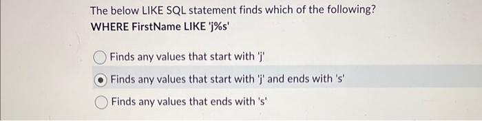 Solved The below LIKE SQL statement finds which of the | Chegg.com