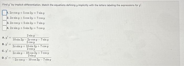 Find \( y^{\prime} \) by implicit differentiation. Match the equations defining \( y \) implicitly with the letters labeling