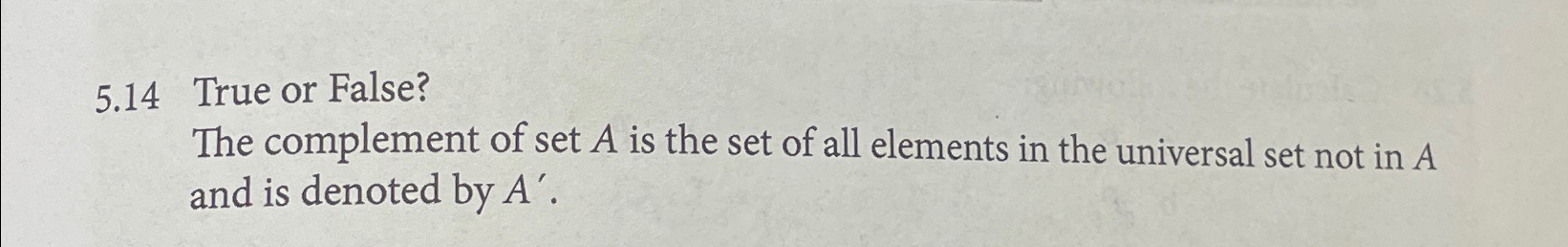 Solved 5.14 ﻿True or False?The complement of set A ﻿is the | Chegg.com