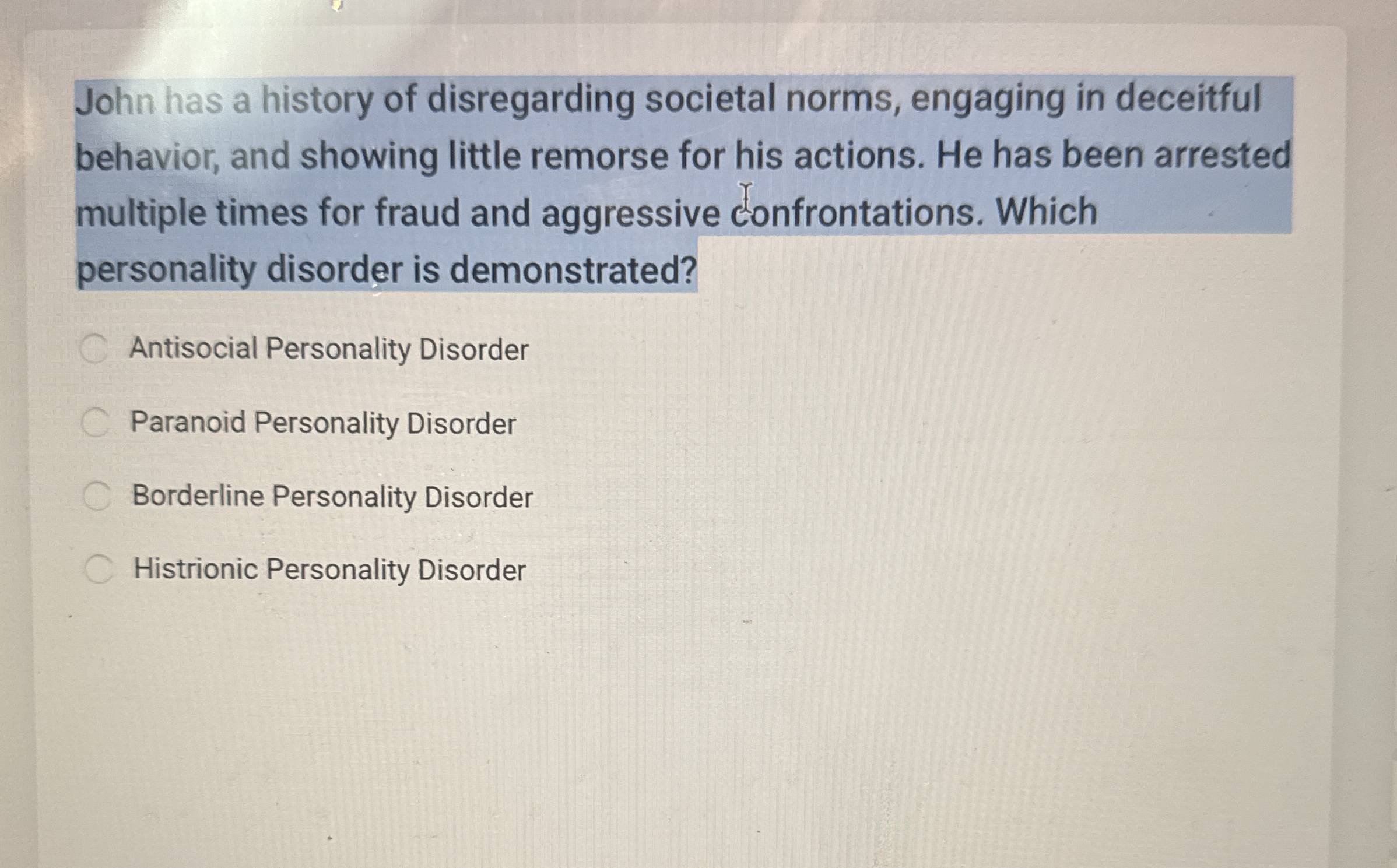 Solved John has a history of disregarding societal norms, | Chegg.com