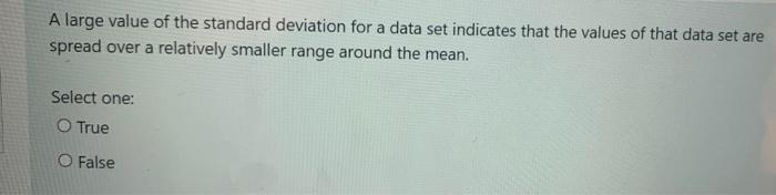 Solved A large value of the standard deviation for a data | Chegg.com