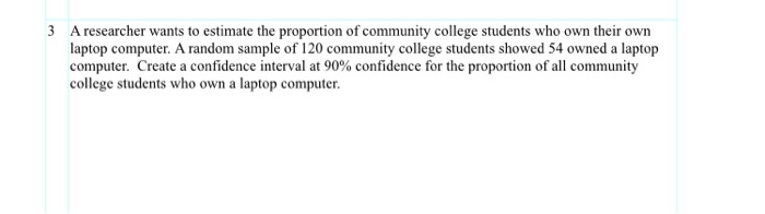 Solved 3 A researcher wants to estimate the proportion of | Chegg.com