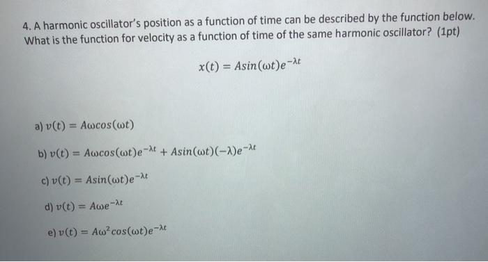Solved 4. A harmonic oscillator's position as a function of | Chegg.com